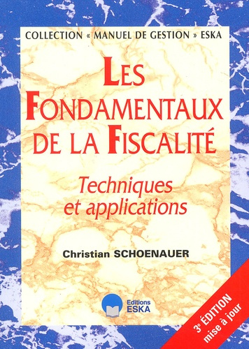 Les fondamentaux de la fiscalité. Techniques et applications, 3e édition