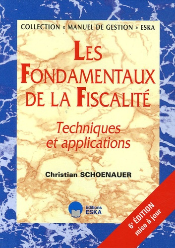 Les Fondamentaux de la Fiscalité. Techniques et applications, 6e édition