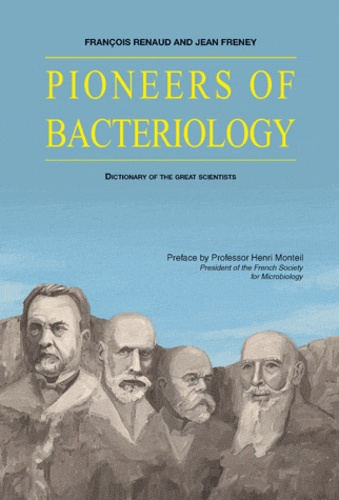 Pioneers of bacteriology. Dictionary of the great scientists