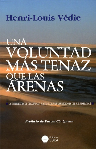 Una Voluntad màs tenaz que las arenas. La experienca de desarollo sustentable de las regiones del su