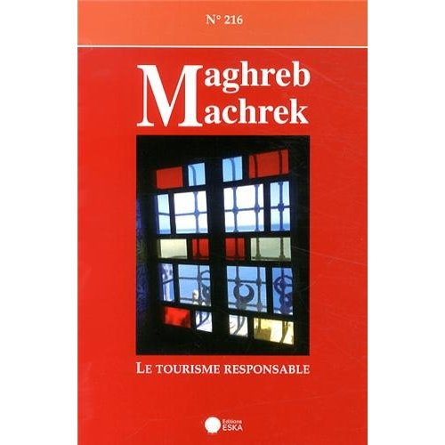 Maghreb-Machrek N° 216, Automne 2013 : Le tourisme responsable