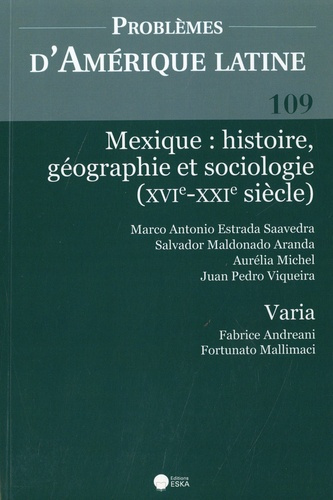 Problèmes d'Amérique latine N° 109 : Mexique : histoire, géographie et sociologie (XVIe-XXIe siècle)