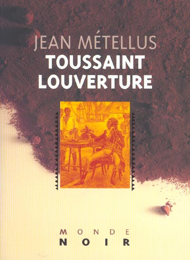 Toussaint Louverture ou Les Racines de la liberté