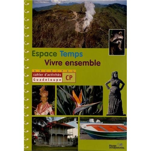 Espace Temps Vivre ensemble CP. Cahier d'activités Guadeloupe