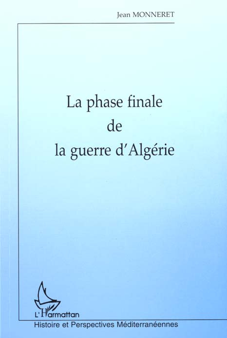 LA PHASE FINALE DE LA GUERRE D'ALGERIE