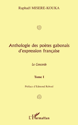 ANTHOLOGIE DES POETES GABONAIS D'EXPRESSION FRANCAISE LA CONCORDE 1