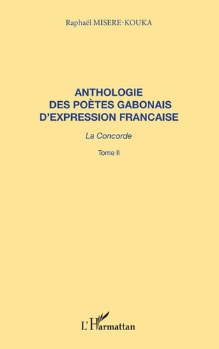 ANTHOLOGIE DES POETES GABONAIS D'EXPRESSION FRANCAISE LA CONCORDE 2