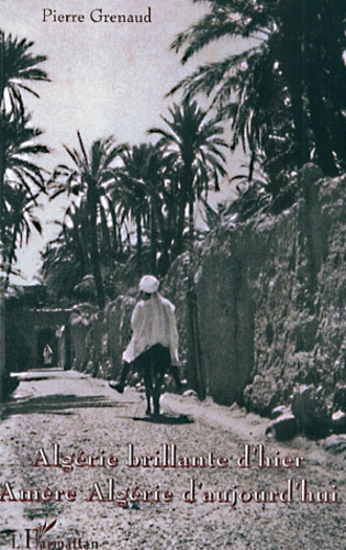Algérie brillante d'hier. Amère Algérie d'aujourd'hui