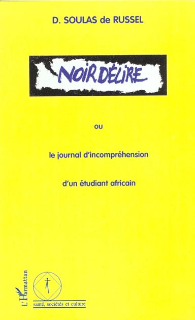 Noir délire ou le journal d'incompréhension d'un étudiant africain