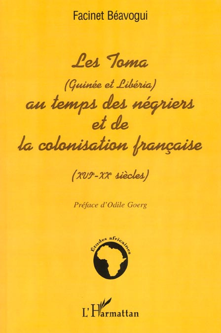 LES TOMA (Guinée et Libéria) AU TEMPS DES NÉGRIERS ET DE LA COLONISATION FRANÇAISE (XVIè ? XXè siècl