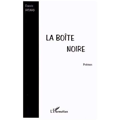 La boîte noire. Poèmes 1990-2000