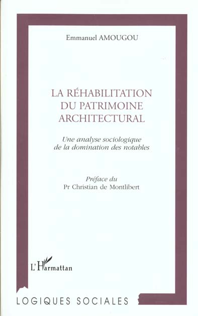 La réhabilitation du patrimoine architectural. Une analyse sociologique de la domination des notable