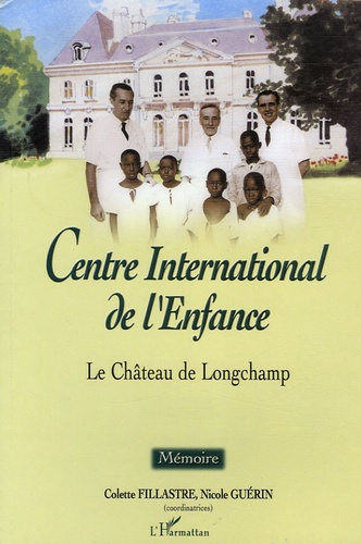 Centre International de l'Enfance. Le château de Longchamp