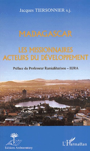 Madagascar. Les missionnaires acteurs du développements