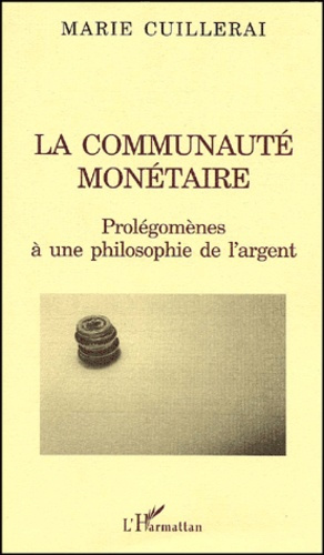 LA communauté monétaire. Prolégomènes à une philosophie de l'argent