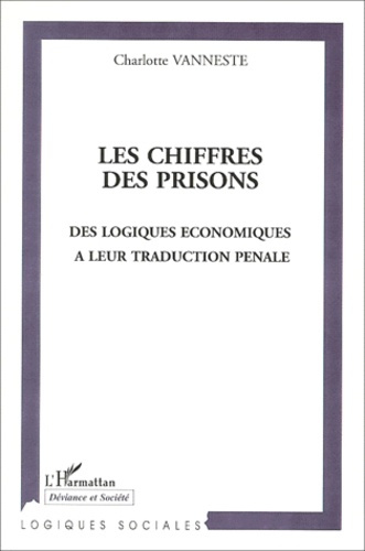 Les chiffres des prisons. Des logiques économiques à leur traduction pénale