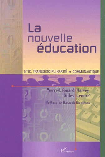 La nouvelle éducation. NTIC, transdisciplinarité et communautique