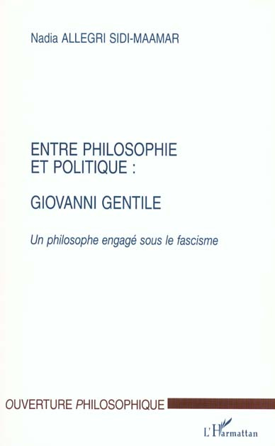 Entre philosophie et politique : Giovanni Gentile. Un philosophe engagé sous le fascisme