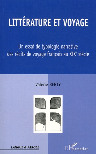 Littérature et voyage au XIXe siècle. Un essai de typologie narrative des récits de voyage français