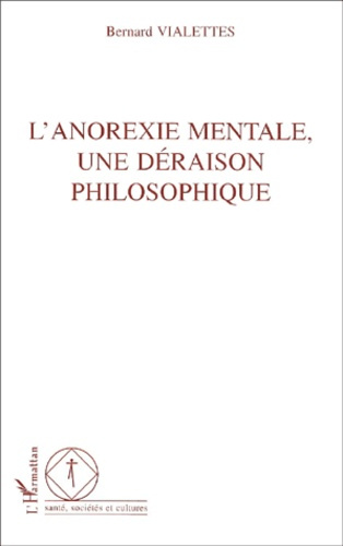 L'anorexie mentale, une déraison philosophique