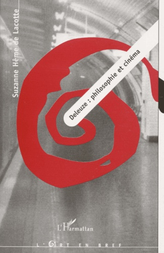 Deleuze : philosophie et cinéma. Le passage de l'image-mouvement à l'image-temps