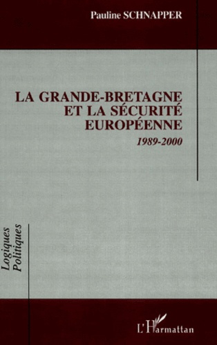 La Grande-Bretagne et la sécurité européenne. 1989-2000
