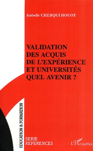 Validation des acquis de l'expérience et universités. Quel avenir ?