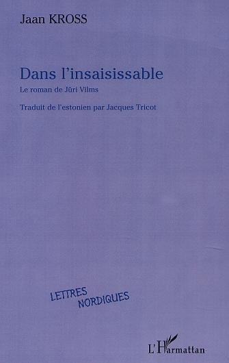 Dans l'insaisissable : le roman de Juri Vilms