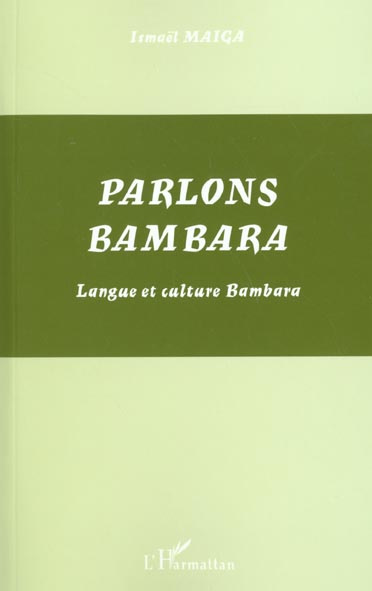 Parlons bambara. Langue et culture bambara