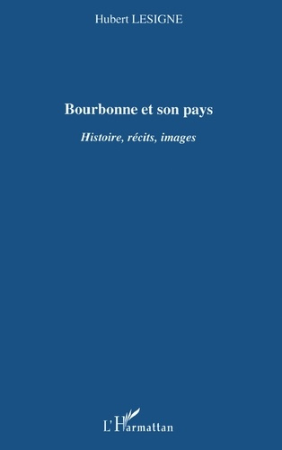 Bourbonne et son pays. Histoire, récits, images