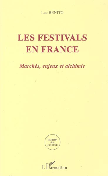 Les festivals en France. Marchés, enjeux et alchimie
