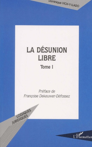 La désunion libre. Tome 1