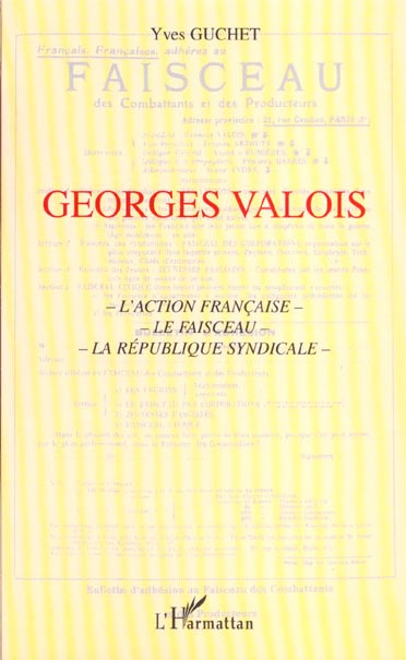 Georges Valois. L'Action française, Le Faisceau, La république syndicale