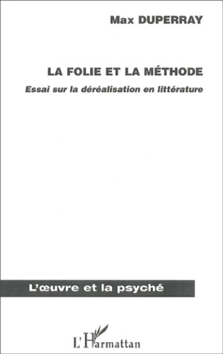 La folie et la méthode. Essai sur la déréalisation en littérature (domaine anglo-saxon)