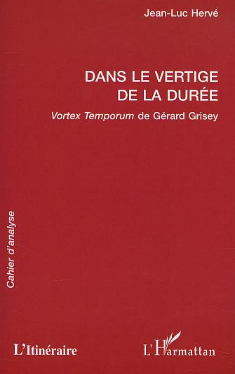 DANS LE VERTIGE DE LA DUREE - VORTEX TEMPORUM DE GERARD GRISEY