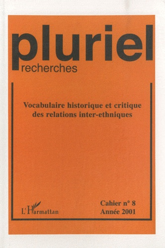 Pluriel-recherches N° 8/2001 : Vocabulaire historique et critique des relations inter-ethniques