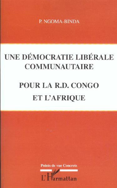 UNE DEMOCRATIE LIBERALE COMMUNAUTAIRE POUR LA REPUBLIQUE DEMOCRATIQUE DU CONGO ET L'AFRIQUE