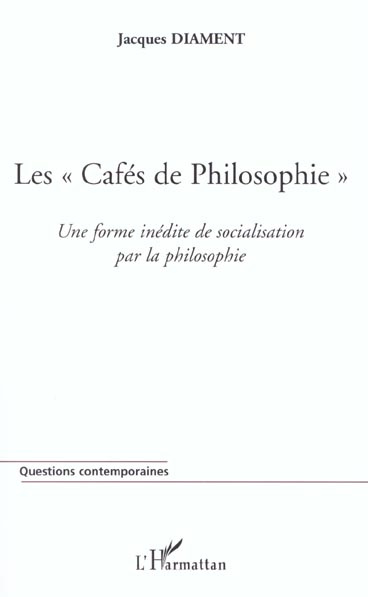 Les cafés de philosophie. Une forme inédite de socialisation par la philosophie