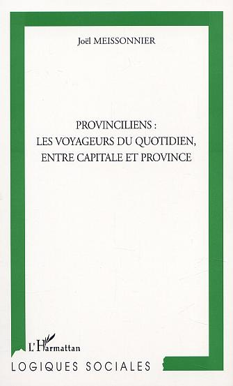 Provinciliens : les voyageurs du quotidien, entre capitale et province