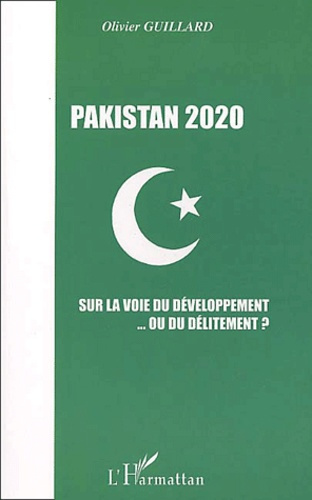 Pakistan 2020. Sur la voie du développement... ou du délitement ?