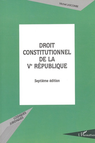 DROIT CONSTITUTIONNEL DE LA VEME REPUBLIQUE (7EME EDITION)