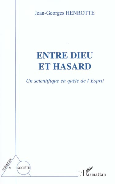 Entre Dieu et hasard. Un scientifique en quête de l'Esprit