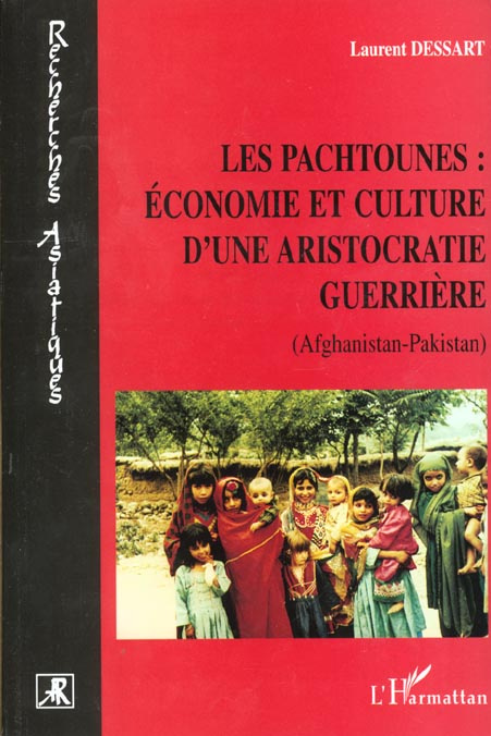 Les Pachtounes : économie et culture d'une aristocratie guerrière (Afghanistan-Pakistan)