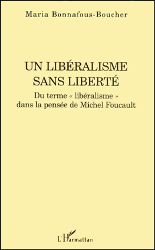 Un libéralisme sans liberté. Du terme "libéralisme" dans la pensée de Michel Foucault