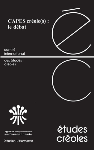 Etudes créoles Volume 24 N° 1-2001 : CAPES créole(s) : le débat