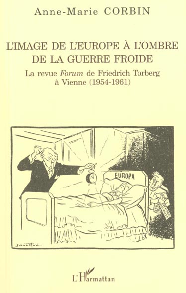 L'image de l'Europe à l'ombre de la guerre froide. La revue Forum de Friedrich Torberg à Vienne (195