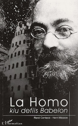 La homo, kiu defiis Babelon. Ludoviko Lazaro Zamenhof