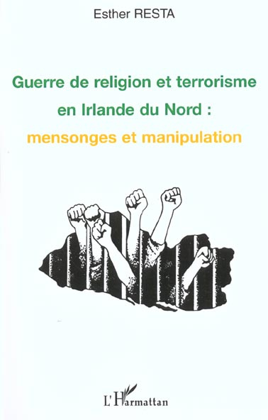 Guerre de religion et terrorisme en Irlande du Nord. Mensonges et manipulation