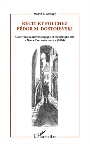 Récit et foi chez Fédor Dostoïevski. Contribution narratologique et théologique aux "Notes d'un sout