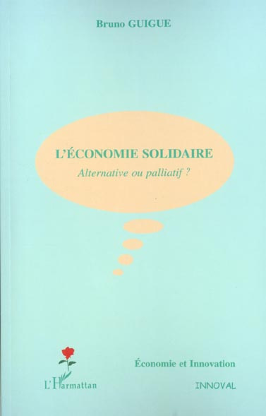 L'économie solidaire. Alternative ou palliatif ?